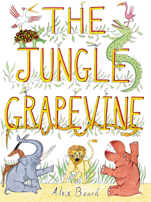 Title details for The Jungle Grapevine by Alex Beard - Available